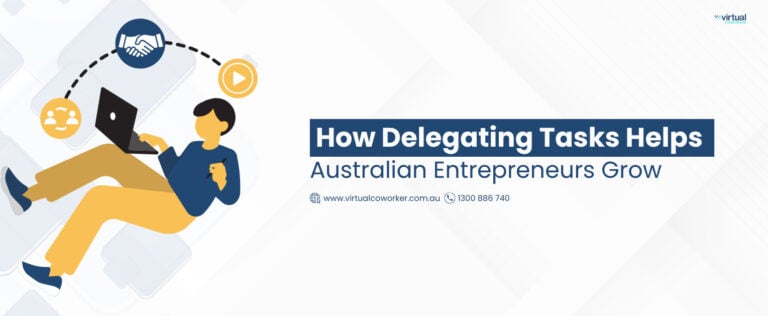 How Delegating Tasks Helps Australian Entrepreneurs Grow
