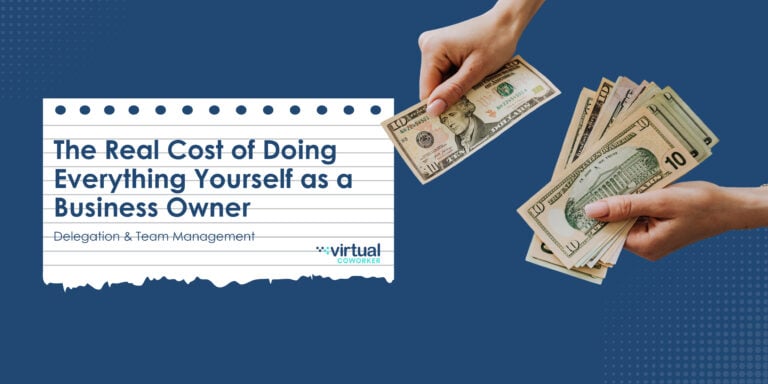 The Real Cost of Doing Everything Yourself as a Business Owner with Virtual Coworker Australia